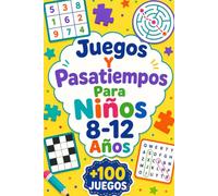 Juegos Y Pasatiempos Para Niños 8-12 Años: +100 JUEGOS - Desafíos de lógica, ingenio, observación y diversión sorprendente