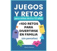 Juegos y Retos para niños de 8 a 12 años: Retos para divertirse en familia (sin pantallas) (Pasatiempos para niños)