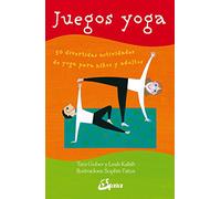 Juegos yoga. 50 divertidas actividades de yoga para niños y adultos