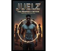 Juelz: The Prophecy Within (The Looma Saga)