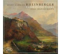Jürg Hanselmann - Josef Gabriel Rheinberger: Early Piano Works
