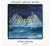 Juerg Lietha - Titanic Organ Music