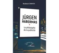 Jürgen Habermas: Le philosophe de la publicité (Harmattan Sénégal)