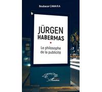Jürgen Habermas: Le philosophe de la publicité (Harmattan Sénégal)