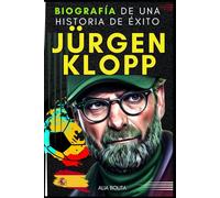 Jürgen Klopp: Biografía de una historia de éxito