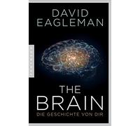 Jürgen Neubauer David Eagleman The Brain: Die Geschichte von dir (Tapa dura)