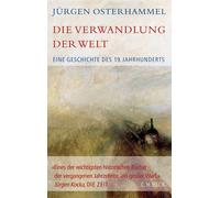 Jürgen Osterham Die Verwandlung der Welt: Eine Geschichte des 19. Ja (Tapa dura)