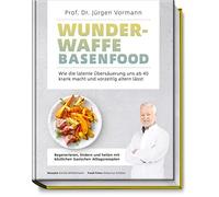 Jürgen Prof. Dr Wunderwaffe Basenfood: Wie die latente Übersäuerung (Tapa dura)
