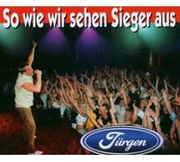 Jürgen - So Wie Wir Sehen Sieger aus [Import]