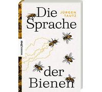 Jürgen Tautz Die Sprache der Bienen (Tapa dura)