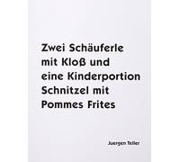 Juergen Teller: Two porkchops with a dumpling and one children's portion of schnitzel with fries: Zwei Schäuferle mit Kloss und eine Kinderportion Schnitzel mit Pommes Frites.