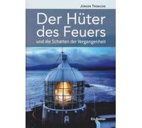 Jürgen Tro Der Hüter des Feuers: und die Schatten der Vergang (Tapa blanda)
