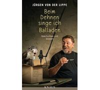 Jürgen von der Beim Dehnen singe ich Balladen: Geschichten und Gl (Tapa blanda)