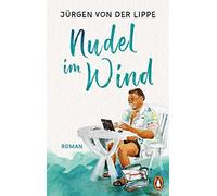 Jürgen von der Lippe Nudel im Wind: Roman (Tapa blanda)