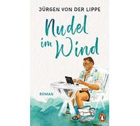 Jürgen von der Lippe Nudel im Wind: Roman (Tapa dura)