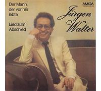 Jürgen Walter - Der Mann, Der Vor Mir Lebte / Lied Zum Abschied