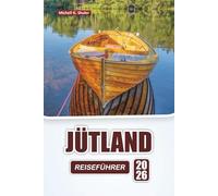 JÜTLAND REISEFÜHRER 2026: Erkunden Sie Dänemarks versteckte Juwelen, Top-Attraktionen, lokales Essen, Kultur und malerische Fahrten für ein nordisches Abenteuer