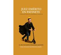 Juez Emérito en patinete: Crónica de humor, fe, enseñanza y resiliencia desde Venezuela hasta Barcelona, España