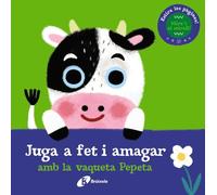 Juga a fet i amagar amb la vaqueta Pepeta (Catalá - A PARTIR DE 0 ANYS - MANIPULATIUS (LLIBRES PER TOCAR I JUGAR), POP-UPS - Altres llibres)