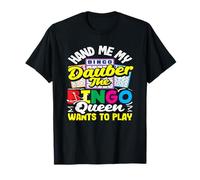 Jugador de bingo Dauber The Bingo Queen Jugar Camiseta