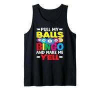 Jugador de bingo tira de mis bolas Bingo y me hace gritar Camiseta sin Mangas