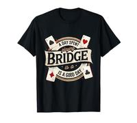 Jugador De Bridge A Day Spend Playing Bridge Camiseta