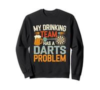 Jugador de Dardos Mi Equipo de Beber Tiene un Amante de los Problemas de los Dardos Sudadera