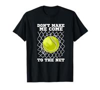 Jugador de Tenis | No me Hagas Venir a la Red Tenis Camiseta