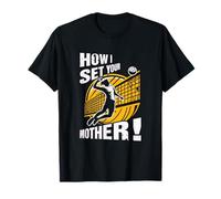Jugador de voleibol Cómo pongo a tu madre Humor diciendo deporte Camiseta