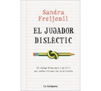Jugador dislèctic: El viatge d'una mare i un fill per saltar els murs de la dislèxia (Divulgació)