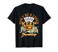 Jugador Jugador Casino No Sea Un Perdedor SIGA Apostando Poker Camiseta