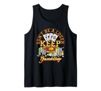 Jugador Jugador Casino No Sea Un Perdedor SIGA Apostando Poker Camiseta sin Mangas