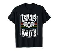 Jugador Pádel Tennis Is For People Who Are Afraid of Walls Camiseta