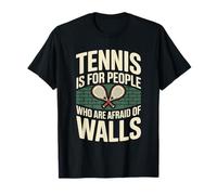 Jugador Pádel Tennis Is For People Who Are Afraid of Walls Camiseta
