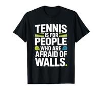 Jugador Pádel Tennis Is For People Who Are Afraid of Walls Camiseta
