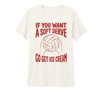 Jugador, si Quieres un Servicio Suave, ve a Conseguir Helado de Voleibol Camiseta Premium