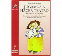 Jugamos A Hacer Teatro: Recursos Teatrales