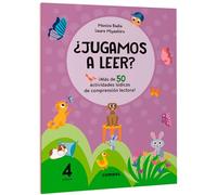 ¿Jugamos a leer? ¡Más de 50 actividades lúdicas de comprensión lectora! 4 años: Volume 1
