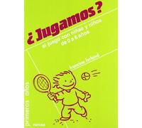 Jugamos? juego con Niñas/Os 0-6 años: 52 (Primeros Años)