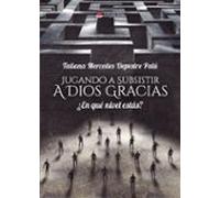 Jugando A Subsistir A Dios Gracias ¿en Qué Nivel Estás?