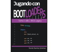 Jugando con bootloaders: Arrancar el sistema desde lo más básico - x86 | BIOS & Legacy