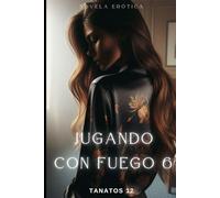 Jugando con fuego 6