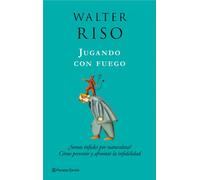 Jugando con fuego (Biblioteca Walter Riso)