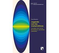 Jugando con las matemáticas: Los juegos como recurso de enseñanza y aprendizaje matemático: 12 (Miradas Matemáticas)