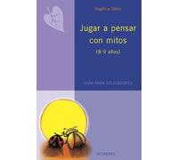 Jugar a pensar con mitos (8-9 años) (Proyecto Noria) - 9788480638197: (8-9 años) Guía para educadores