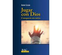 Jugar con Dios: catequesis sin mitra | Albino Luciani