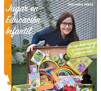 JUGAR EN EDUCACIÓN INFANTIL: Un viaje desde el juego no estructurado al juego de mesa