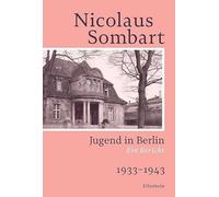 Jugend in Berlin: Ein Bericht. 1933-1943: 1