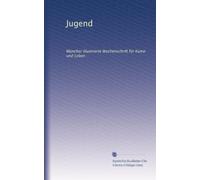 Jugend: Müncher illustrierte Wochenschrift für Kunst und Leben: Volume 1