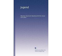 Jugend: Müncher illustrierte Wochenschrift für Kunst und Leben: Volume 1